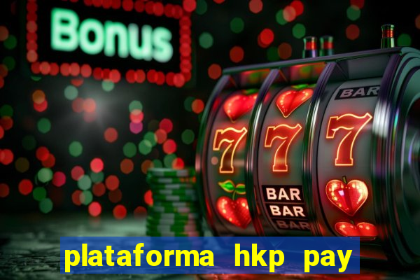 plataforma hkp pay jogos online